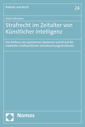 Strafrecht im Zeitalter von Künstlicher Intelligenz von Lohmann,  Anna