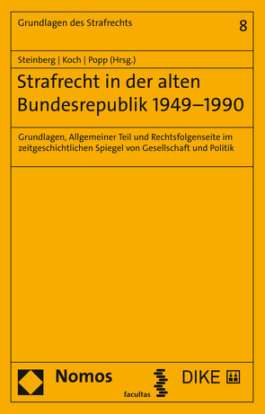 Strafrecht in der alten Bundesrepublik 1949-1990 von Koch,  Arnd, Popp,  Andreas, Steinberg,  Georg