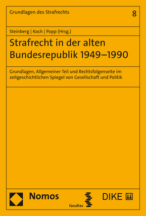 Strafrecht in der alten Bundesrepublik 1949–1990 von Koch,  Arnd, Popp,  Andreas, Steinberg,  Georg