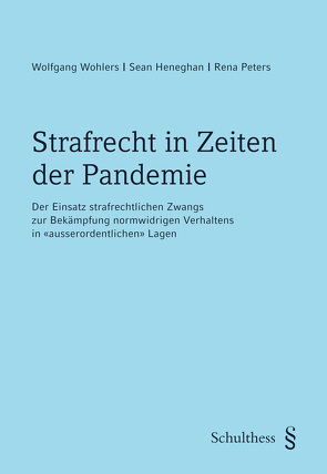 Strafrecht in Zeiten der Pandemie (PrintPlu§) von Heneghan,  Sean, Peters,  Rena, Wohlers,  Wolfgang