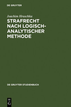 Strafrecht nach logisch-analytischer Methode von Hruschka,  Joachim