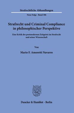 Strafrecht und Criminal Compliance in philosophischer Perspektive. von Amoretti Navarro,  Mario Fabricio