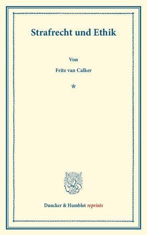 Strafrecht und Ethik. von Calker,  Fritz van