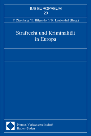 Strafrecht und Kriminalität in Europa von Hilgendorf,  Eric, Laubenthal,  Klaus, Zieschang,  Frank