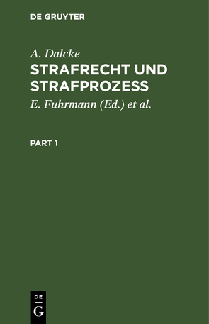 Strafrecht und Strafprozeß von Dalcke,  A., Fuhrmann,  E., Krug,  K, Schäfer,  K.