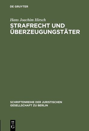 Strafrecht und Überzeugungstäter von Hirsch,  Hans-Joachim