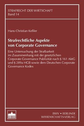 Strafrechtliche Aspekte von Corporate Governance von Keßler,  Hans-Christian