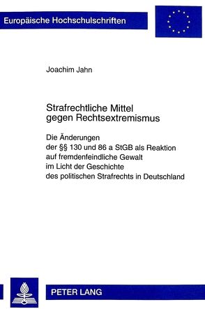 Strafrechtliche Mittel gegen Rechtsextremismus von Jahn,  Joachim