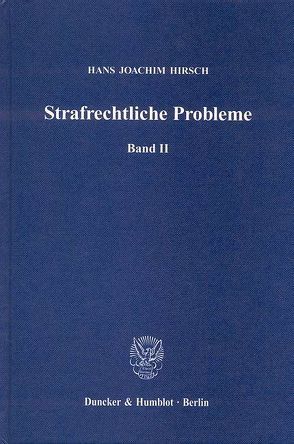 Strafrechtliche Probleme. von Hirsch,  Hans-Joachim, Lilie,  Hans