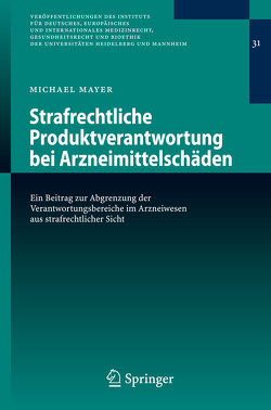 Strafrechtliche Produktverantwortung bei Arzneimittelschäden von Mayer,  Michael