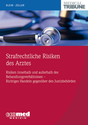 Strafrechtliche Risiken des Arztes von Klein,  Christoph, Zeller,  Jan-Maximilian