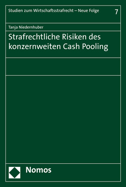 Strafrechtliche Risiken des konzernweiten Cash Pooling von Niedernhuber,  Tanja