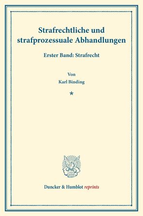 Strafrechtliche und strafprozessuale Abhandlungen. von Binding,  Karl
