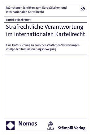 Strafrechtliche Verantwortung im internationalen Kartellrecht von Hildebrandt,  Patrick