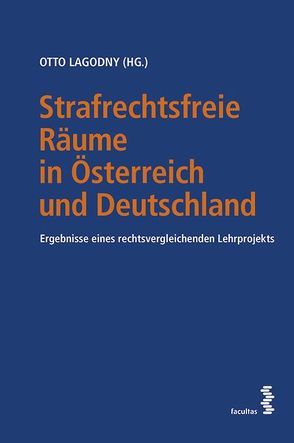 Strafrechtsfreie Räume in Österreich und Deutschland von Lagodny,  Otto