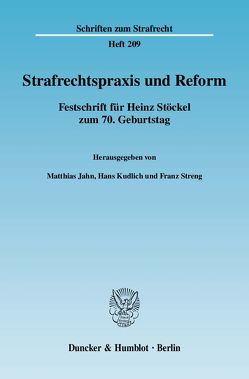 Strafrechtspraxis und Reform. von Jahn,  Matthias, Kudlich,  Hans, Streng,  Franz