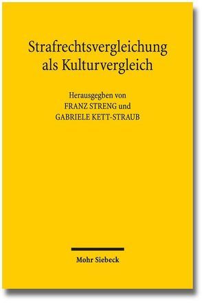 Strafrechtsvergleichung als Kulturvergleich von Kett-Straub,  Gabriele, Streng,  Franz