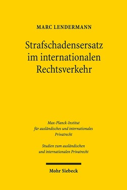 Strafschadensersatz im internationalen Rechtsverkehr von Lendermann,  Marc