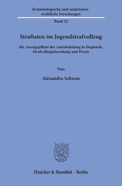 Straftaten im Jugendstrafvollzug. von Schwan,  Alexandra