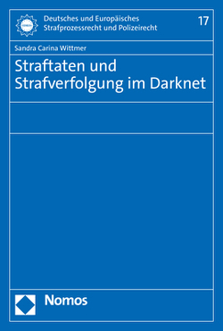 Straftaten und Strafverfolgung im Darknet von Wittmer,  Sandra Carina