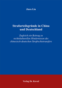 Strafurteilsgründe in China und Deutschland von Liu,  Jiaru
