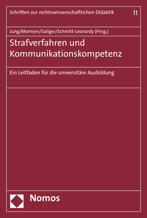 Strafverfahren und Kommunikationskompetenz von Jung,  Sybille, Momsen,  Carsten, Saliger,  Frank, Schmitt-Leonardy,  Charlotte