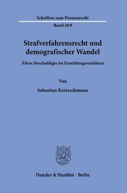 Strafverfahrensrecht und demografischer Wandel. von Kretzschmann,  Sebastian