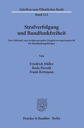 Strafverfolgung und Rundfunkfreiheit. von Müller,  Friedrich, Pieroth,  Bodo, Rottmann,  Frank