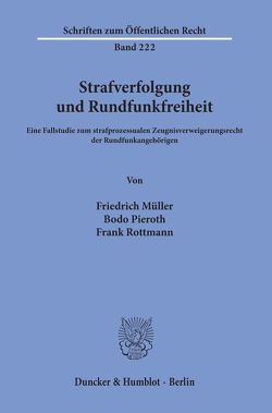 Strafverfolgung und Rundfunkfreiheit. von Müller,  Friedrich, Pieroth,  Bodo, Rottmann,  Frank