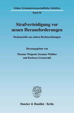 Strafverteidigung vor neuen Herausforderungen. von Grunewald,  Barbara, Walther,  Susanne, Weigend,  Thomas