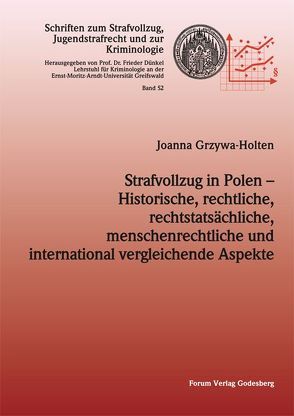 Strafvollzug in Polen – Historische, rechtliche, rechtstatsächliche, menschenrechtliche und international vergleichende Aspekte von Grzywa-Holten,  Joanna