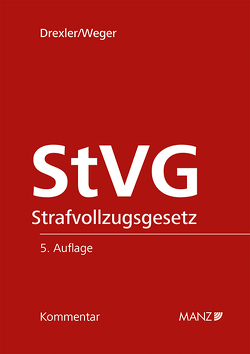 Strafvollzugsgesetz StVG von Drexler,  Karl, Weger,  Thomas