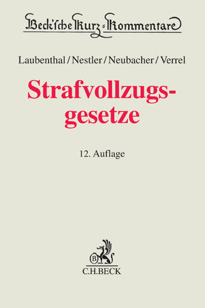 Strafvollzugsgesetze von Bachmann,  Mario, Calliess,  Rolf-Peter, Koranyi,  Johannes, Laubenthal,  Klaus, Müller-Dietz,  Heinz, Nestler,  Nina, Neubacher,  Frank, Verrel,  Torsten