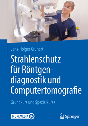 Strahlenschutz für Röntgendiagnostik und Computertomografie von Grunert,  Jens-Holger