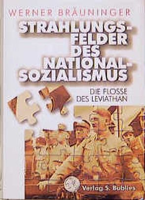 Strahlungsfelder des Nationalsozialismus von Bräuninger,  Werner, Mohler,  Armin
