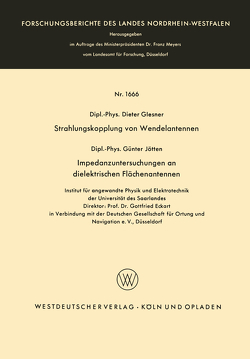 Strahlungskopplung von Wendelantennen / Impedanzuntersuchungen an dielektrischen Flächenantennen von Glesner,  Günter