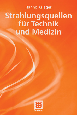 Strahlungsquellen für Technik und Medizin von Krieger,  Hanno