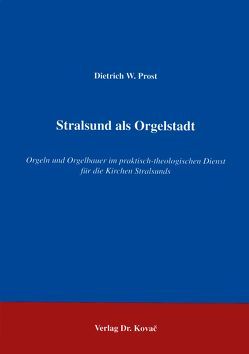 Stralsund als Orgelstadt von Prost,  Dietrich W