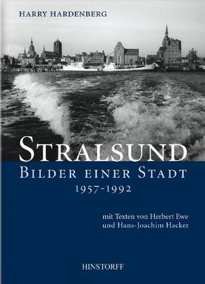Stralsund. Bilder einer Stadt 1957-1992 von Ewe,  Herbert, Hacker,  Hans J, Hardenberg,  Harry