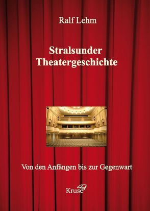 Stralsunder Theatergeschichte von Lehm,  Ralf
