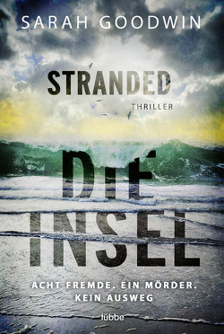 Stranded – Die Insel von Goodwin,  Sarah, Hanowell,  Dr. Holger