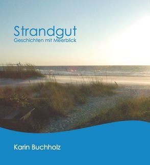 Strandgut von Buchholz,  Karin