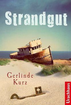 Strandgut von Kurz,  Gerlinde