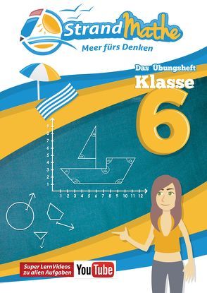 StrandMathe Übungsheft Mathe Klasse 6 – mit kostenlosen Lernvideos inkl. Lösungswegen und Rechenschritten zu jeder Aufgabe von Hotop,  Christian, Zimmermann,  Conrad