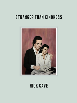Stranger Than Kindness von Cave,  Nick, Lux,  Christian