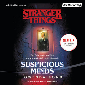 Stranger Things: Suspicious Minds – DIE OFFIZIELLE DEUTSCHE AUSGABE – ein NETFLIX-Original von Bond,  Gwenda, Karamustafa,  Melike, Rotermund,  Sascha