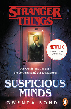 Stranger Things: Suspicious Minds – DIE OFFIZIELLE DEUTSCHE AUSGABE – ein NETFLIX-Original von Bond,  Gwenda, Karamustafa,  Melike