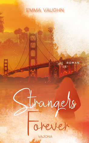 Strangers Forever (Strangers – Reihe 2) von Vaughn,  Emma