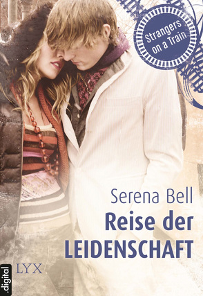 Strangers on a Train – Reise der Leidenschaft von Bell,  Serena, Junghanns,  Nele