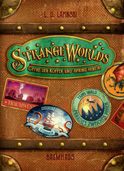 Strangeworlds – Öffne den Koffer und spring hinein! (Band 1) von Hergane,  Yvonne, Lapinski,  L. D., Nöldner,  Pascal